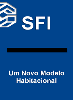 SFI Um Novo Modelo Habitacional