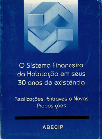 Capa: O Sistema Financeiro da Habitação em seus 30 anos de existência